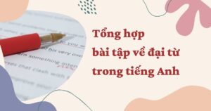 Tổng hợp bài tập về đại từ trong tiếng Anh