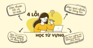 Những lỗi sai phổ biến khi học từ vựng