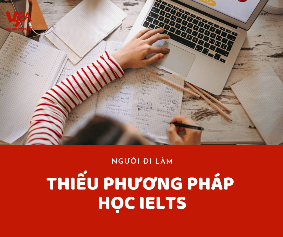 Học ielts cho người đi làm thường thiếu phương pháp