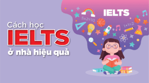 Phương pháp tự học IELTS tại nhà