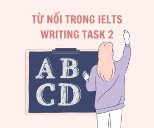 Từ nối IELTS Writing Task 2