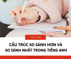Cấu trúc so sánh hơn và so sánh nhất trong tiếng Anh