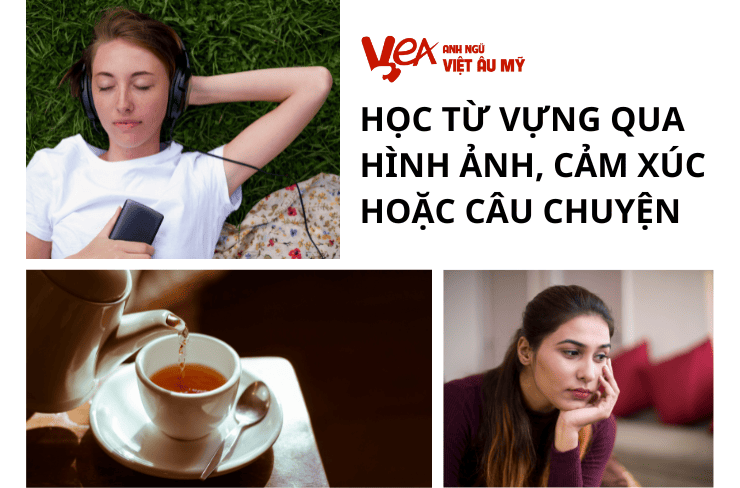 Cách nhớ từ vựng lâu qua hình ảnh, câu chuyện