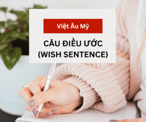 Câu điều ước trong tiếng Anh